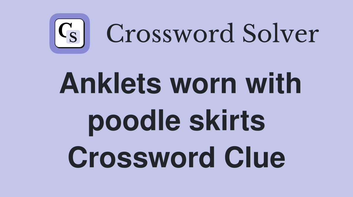 Girl in a on sale poodle skirt crossword clue